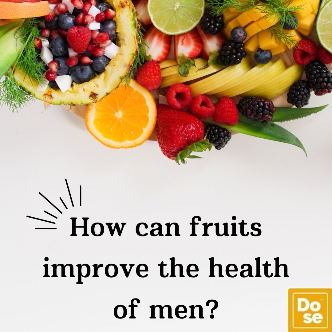 How can fruits improve the health of men?